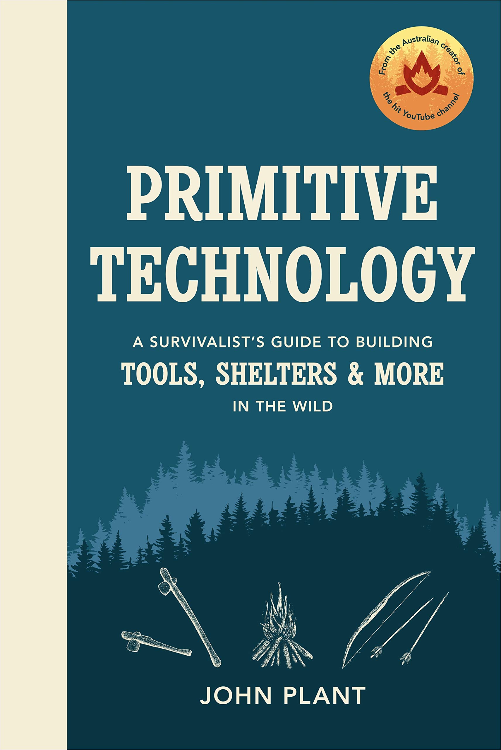 Primitive Technology: A Survivalist's Guide to Building Tools, Shelters & More in the Wild, by John Plant - Survival Books - Survival, Sustainable Living