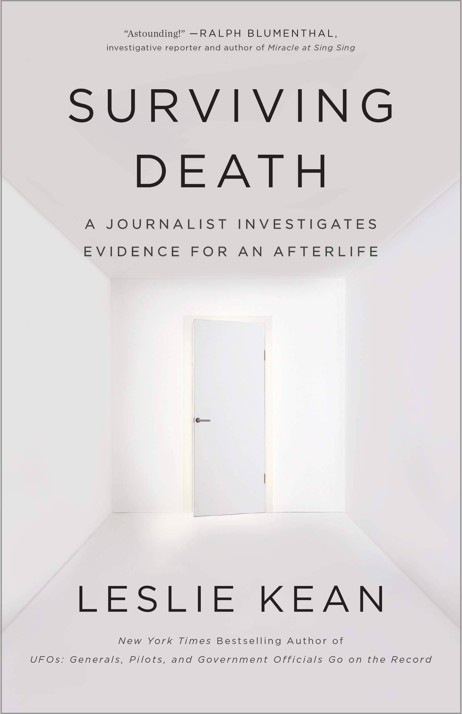 Surviving Death: A Journalist Investigates Evidence for an Afterlife, by Leslie Kean - Near-Death Experience (NDE) Books - NDE Book Reviews on Survival.ark.net.au